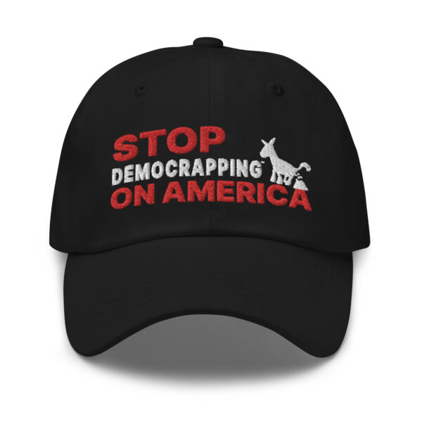 Stop Democrapping On America Classic Dad Hat Black