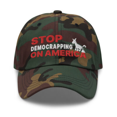 Stop Democrapping On America Classic Dad Hat Green Camo