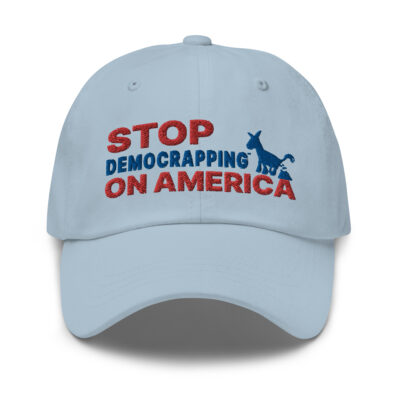 Stop Democrapping On America Classic Dad Hat Light Blue