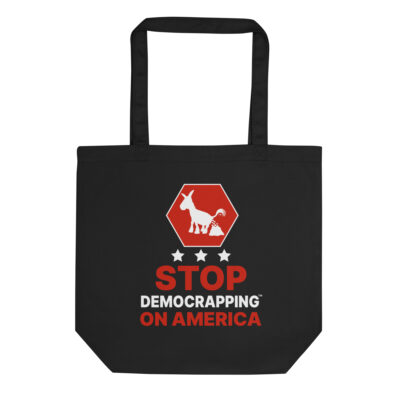 Stop Democrapping On America Eco Tote Bag Black