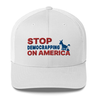 Stop Democrapping On America Retro Trucker Hat White