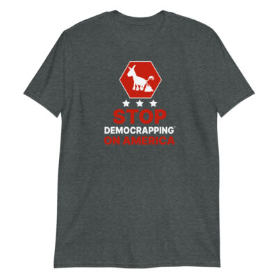 Stop Democrapping On America Unisex Basic Soft style T-Shirt Dark