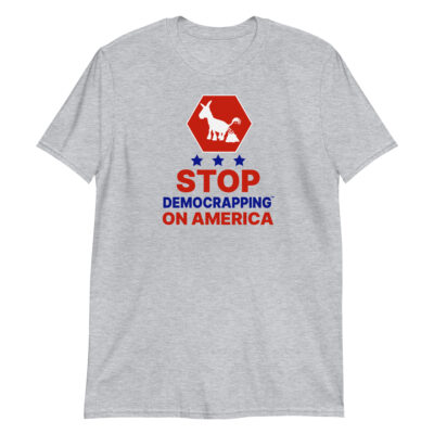 Stop Democrapping On America Unisex Basic Soft style T-Shirt Sport Grey