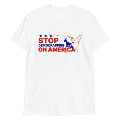 Stop Democrapping On America Unisex Basic Soft Style T-Shirt White