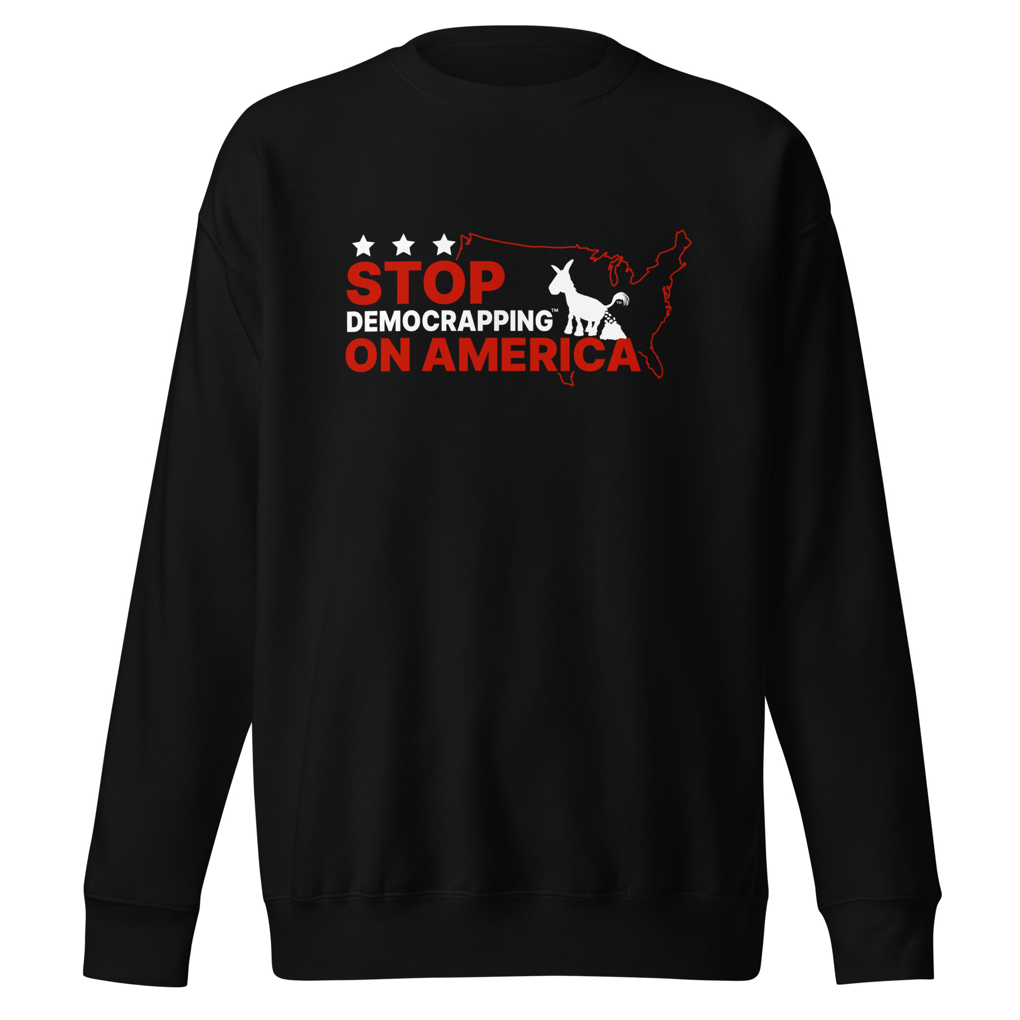 Stop Democrapping On America Unisex Premium Sweatshirt Black