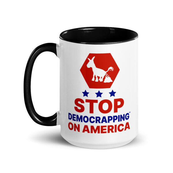 Stop Democrapping On America White Ceramic Mug with color inside black