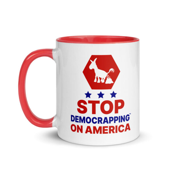 Stop Democrapping On America White Ceramic Mug with color inside red