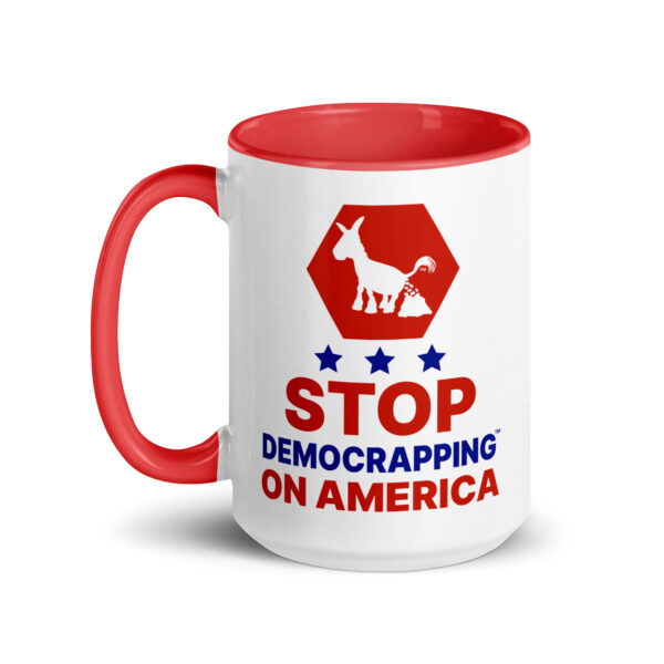 Stop Democrapping On America White Ceramic Mug with color inside red