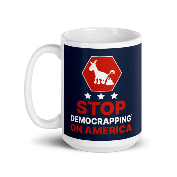 Stop Democrapping On America White Glossy Mug 15oz