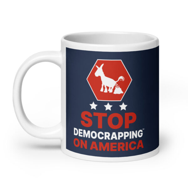 Stop Democrapping On America White Glossy Mug 20oz