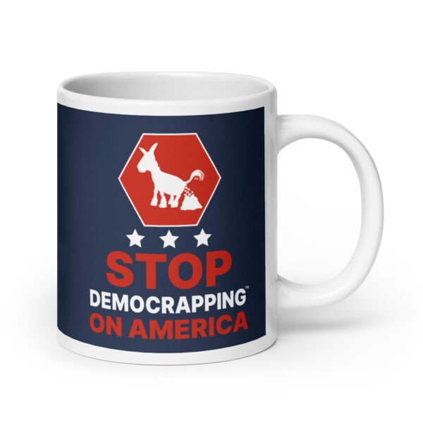 Stop Democrapping On America White Glossy Mug 20oz